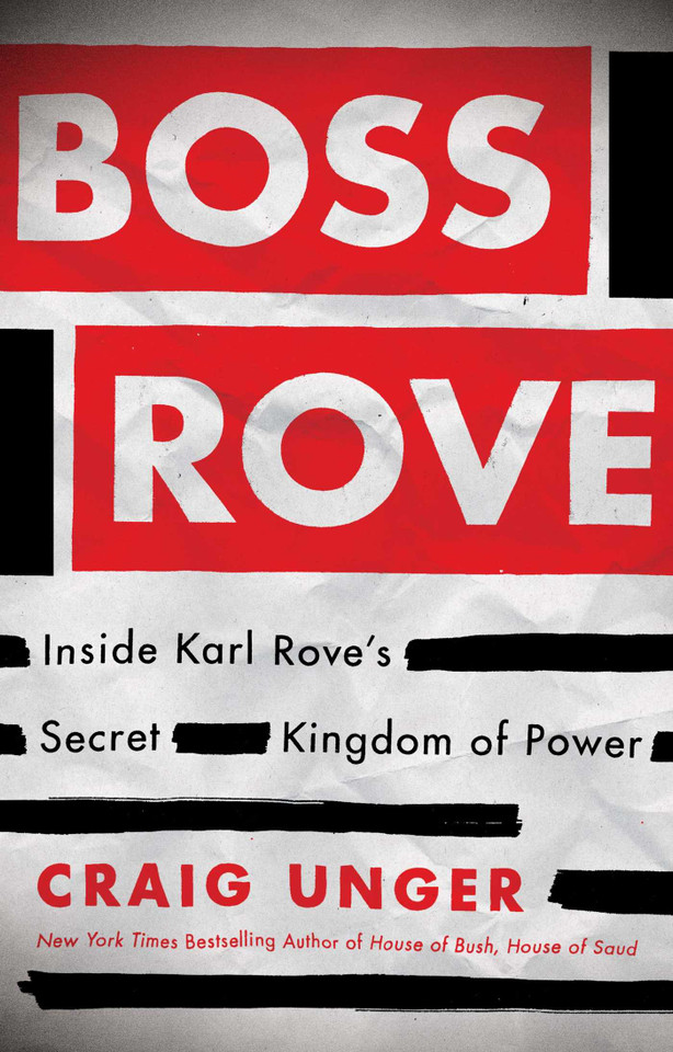 Boss Rove: Inside Karl Rove's Secret Kingdom of Power book cover by Craig Unger