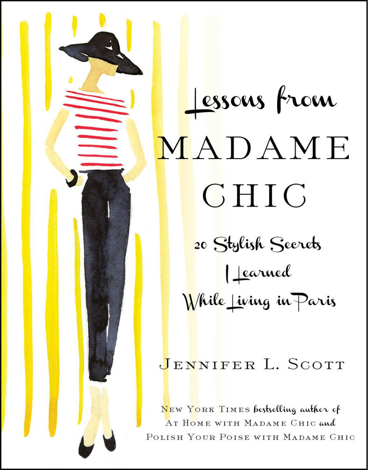Lessons from Madame Chic: 20 Stylish Secrets I Learned While Living in Paris book cover by Jennifer L. Scott