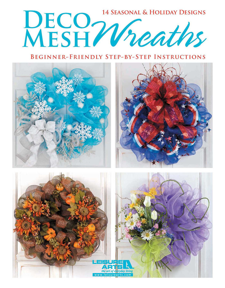 Deco Mesh Wreaths: 14 Seasonal & Holiday Designs; Beginner-Friendly Step-by-Step Instructions book cover by Leisure Arts