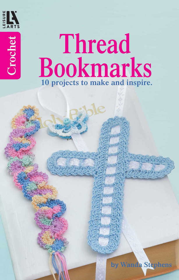 Crochet Thread Bookmarks: 10 Projects to Make and Inspire. book cover by Wanda Stephens