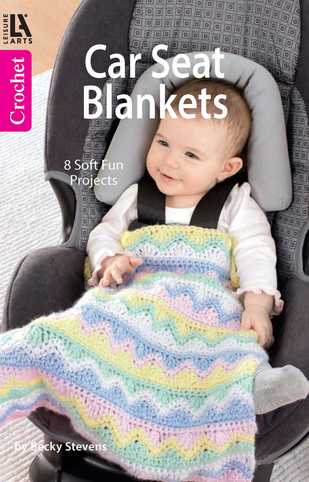 Crochet Car Seat Blankets: Quick & Easy Baby Shower Gifts! book cover by Becky Stevens