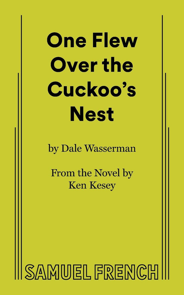 One Flew over the Cuckoo's Nest : A Play in Two Acts One Flew over the Cuckoo's Nest : A Play in Two Acts