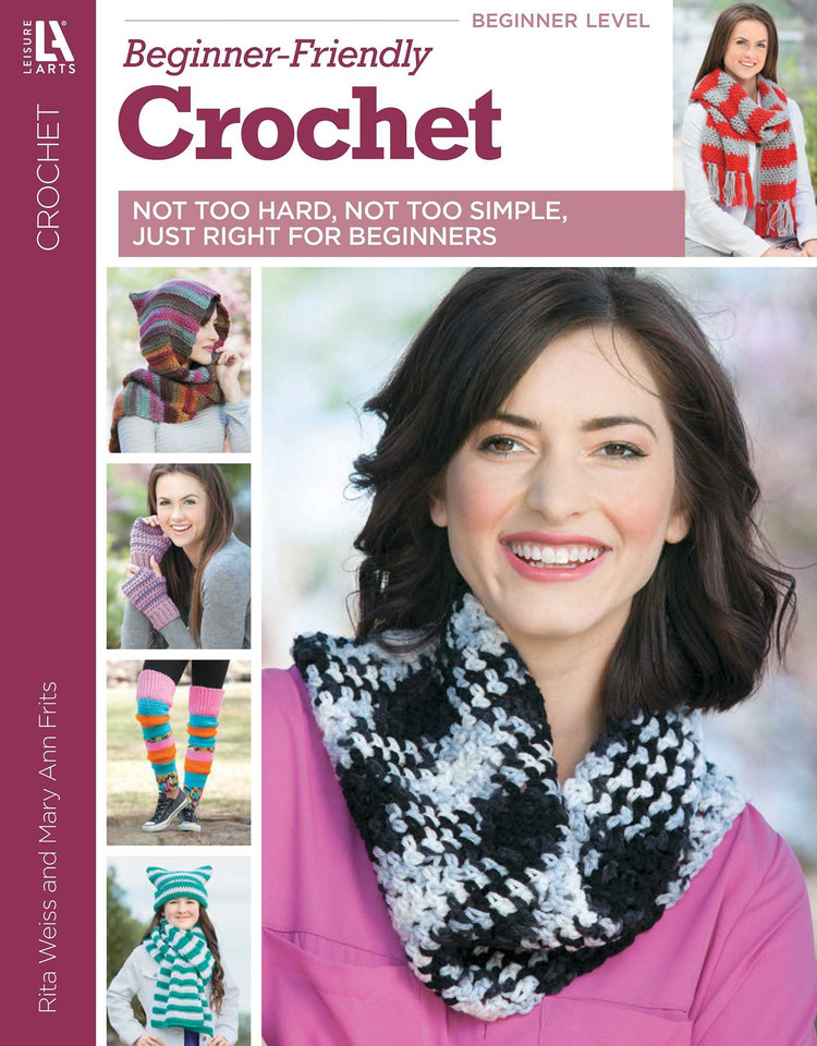 Beginner-Friendly Crochet: Not Too Hard, Not Too Simple, Just Right for Beginners book cover by Leisure Arts