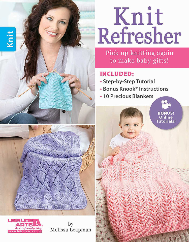 Knit Refresher: Pick up Knitting Again to Make Baby Gifts!; Included: Step-by-Step Tutorial, Bonus Knook Instructions, 10 Precious Blankets; Bonus! Online Tutorials! book cover by Melissa Leapman