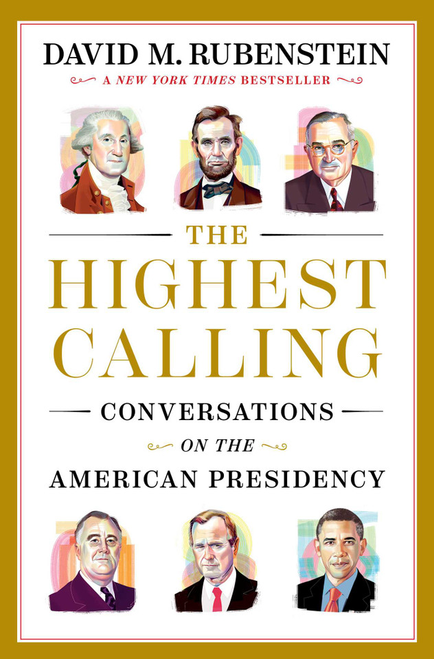 The Highest Calling: Conversations on the American Presidency book cover by David M. Rubenstein