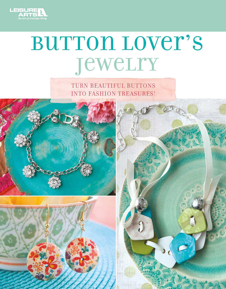 Button Lover's Jewelry: Turn Beautiful Buttons Into Fashion Treasures! book cover by Leisure Arts