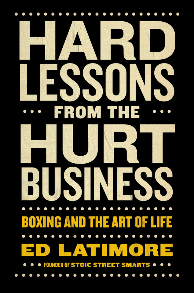 Hard Lessons from the Hurt Business: Boxing and the Art of Life book cover by Ed Latimore