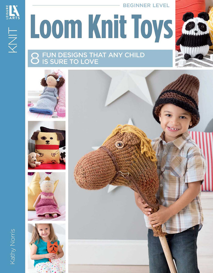 Loom Knit Toys: 8 Knit in the Round Projects book cover by Kathy Norris