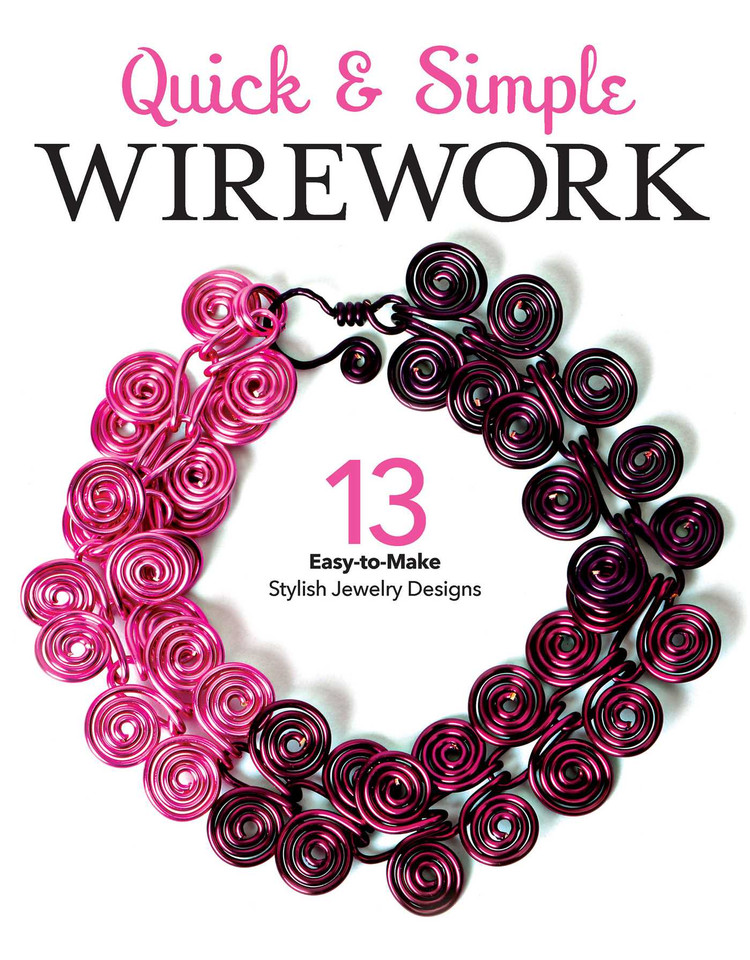 Quick & Simple Wirework: 13 Easy-to-Make Stylish Jewlery Designs book cover by Leisure Arts
