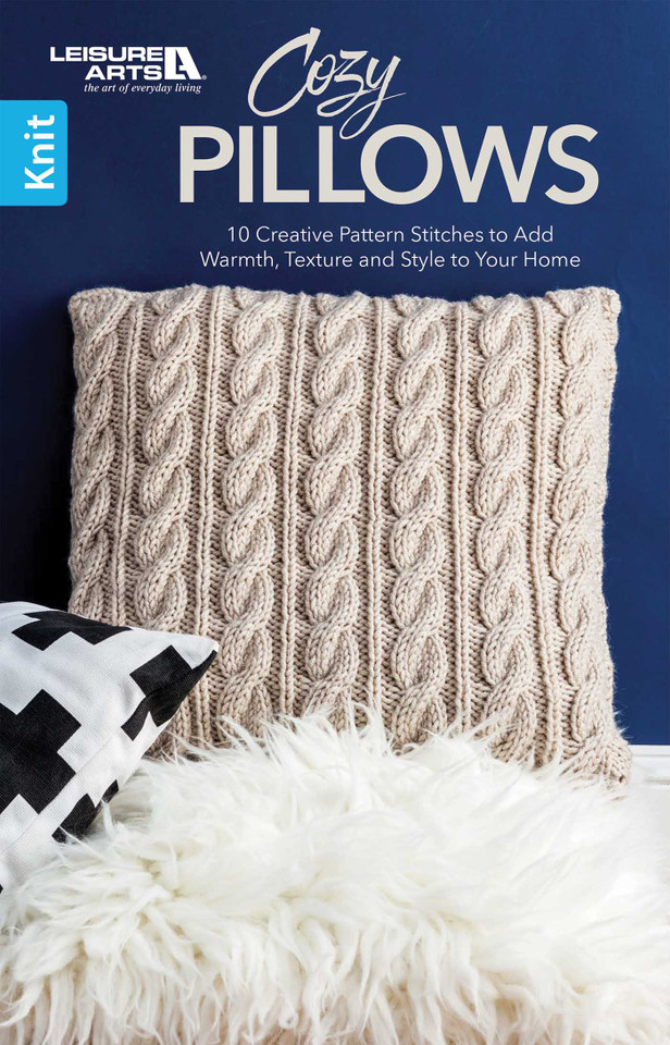 Cozy Pillows: 10 Creative Pattern Stitches to Add Warmth, Texture, and Style to Your Home book cover by Leisure Arts