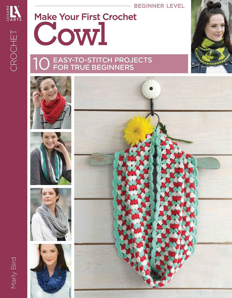 Make Your First Crochet Cowl: 10 Easy-to-Stitch Projects for True Beginners book cover by Marly Bird