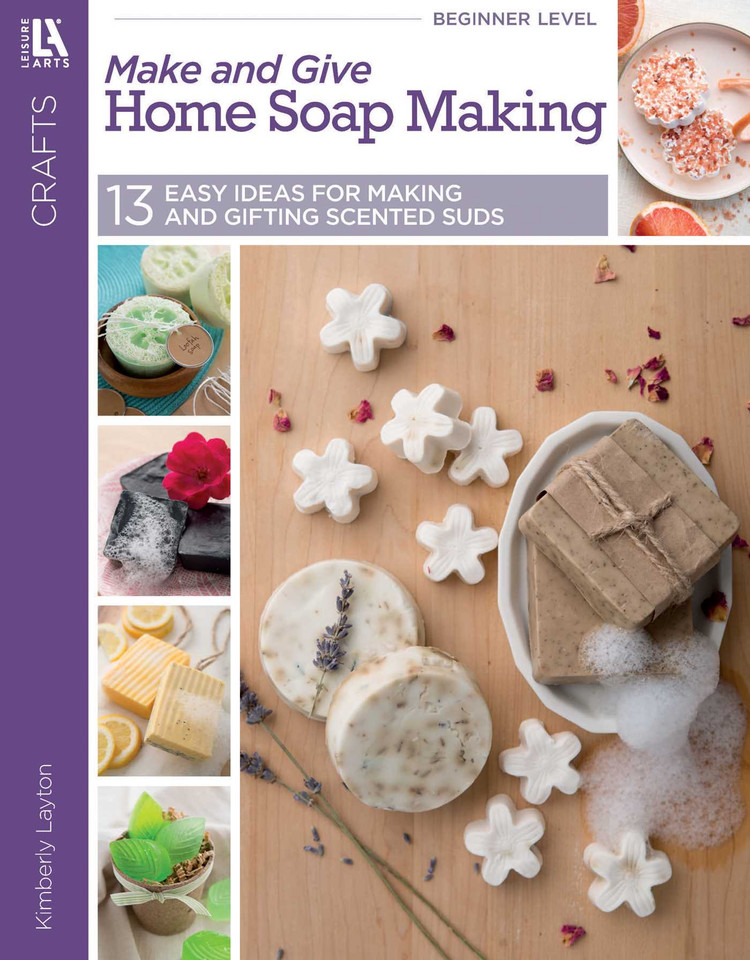 Make and Give Home Soap Making: 13 Easy Ideas for Making and Gifting Scented Suds book cover by Kim Layton