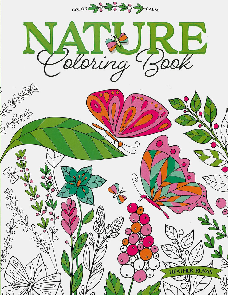 Nature Coloring Book: Color Calm book cover by Heather Rosas