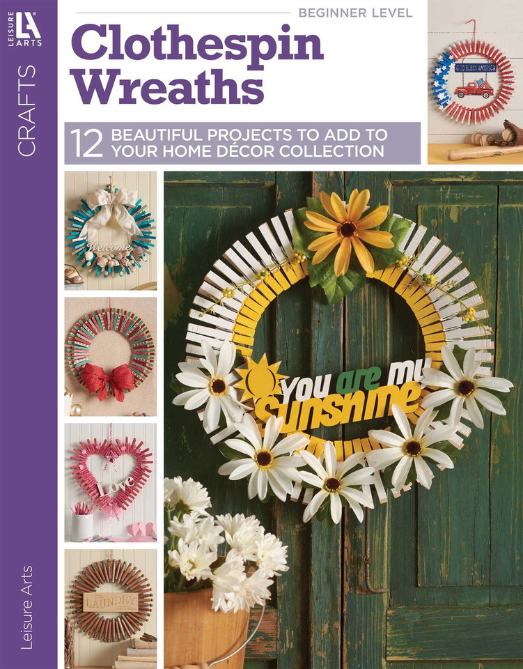 Clothespin Wreaths: 12 Beautiful Projects to Add to Your Home Decor Collection book cover by Leisure Arts