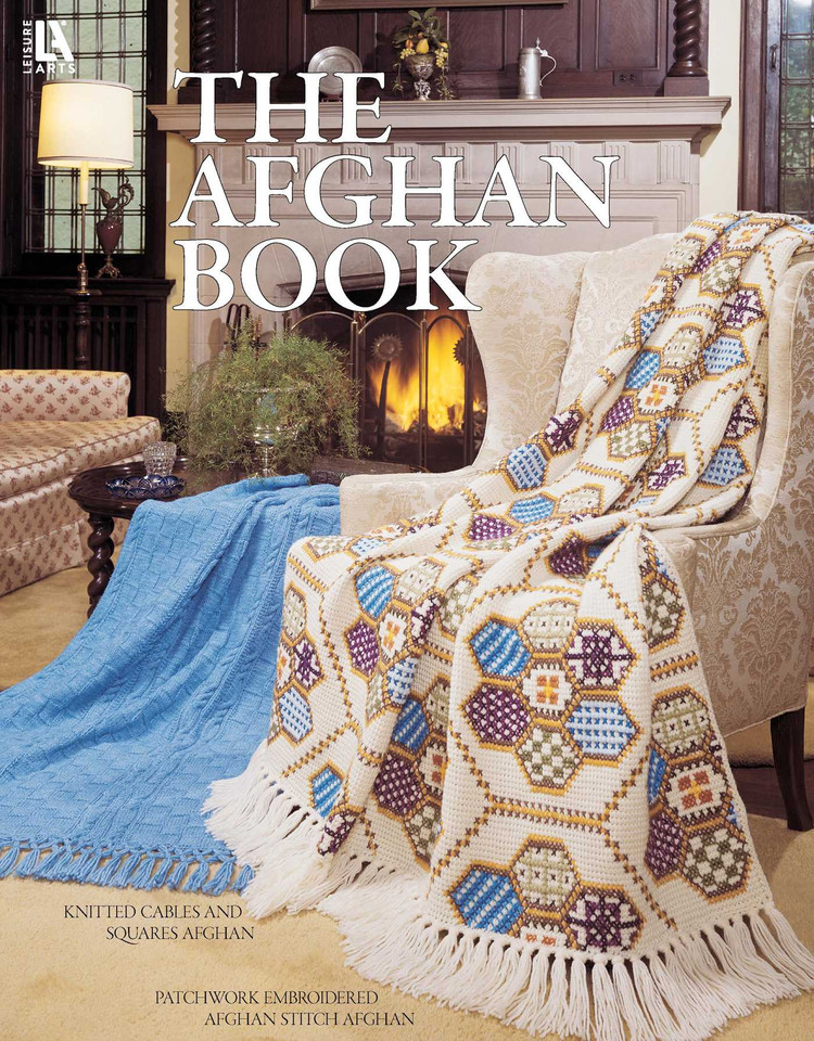 The Afghan Book: Knitted Cables and Squares Afghan; Patchwork Embroidered Afghan Stitch Afghan book cover by Leisure Arts