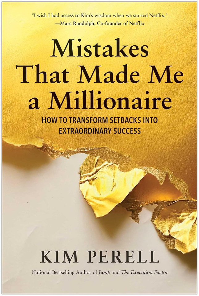 Mistakes That Made Me a Millionaire: How to Transform Setbacks Into Extraordinary Success [Hardcover]