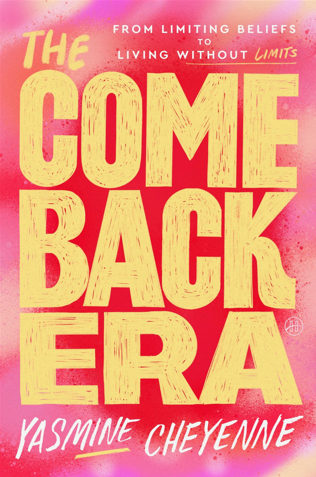 The Comeback Era: From Limiting Beliefs to Living Without Limits book cover by Yasmine Cheyenne