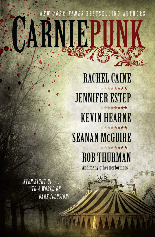 Carniepunk book cover by Rachel Caine, Rob Thurman, Kevin Hearne, Seanan McGuire, Jennifer Estep, Allison Pang, Kelly Gay, Delilah S. Dawson, Kelly Meding