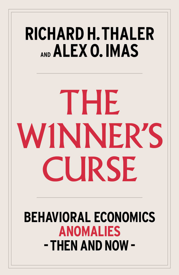The Winner's Curse: Behavioral Economics Anomalies, Then and Now book cover by Richard H. Thaler, Alex Imas