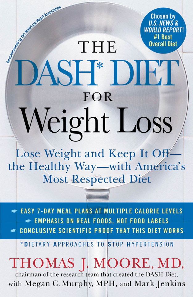 The DASH Diet for Weight Loss: Lose Weight and Keep It Off--the Healthy Way--with America's Most Respected Diet book cover by Thomas J. Moore, Megan C. Murphy, Mark Jenkins
