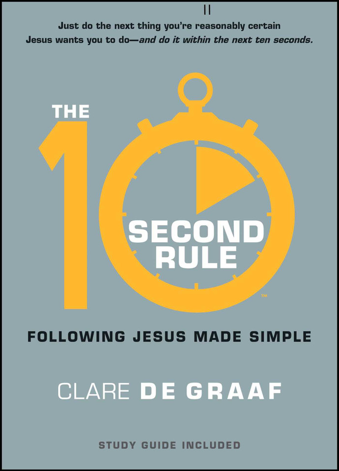 The 10-Second Rule: Following Jesus Made Simple book cover by Clare De Graaf