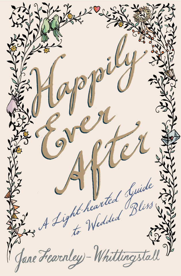 Happily Ever After: A Light-hearted Guide to Wedded Bliss book cover by Jane Fearnley-Whittingstall