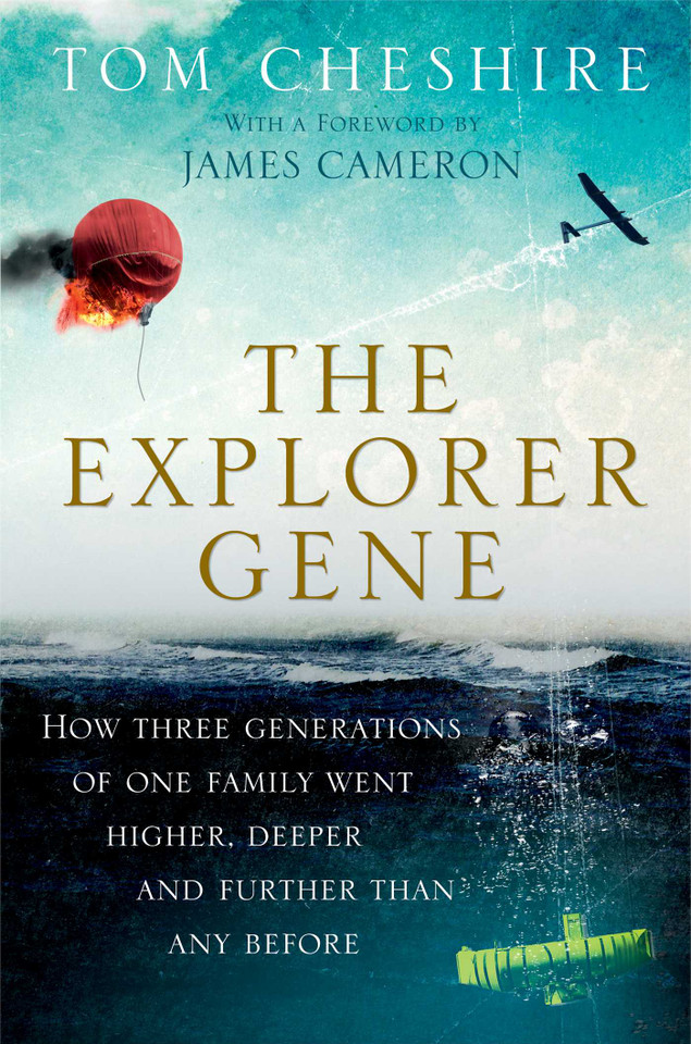The Explorer Gene: How Three Generations of One Family Went Higher, Deeper, and Further Than Any Before book cover by Tom Cheshire
