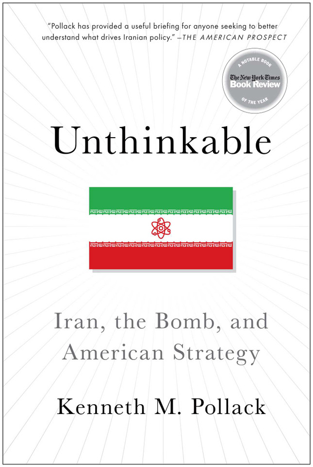 Unthinkable: Iran, the Bomb, and American Strategy book cover by Kenneth Pollack