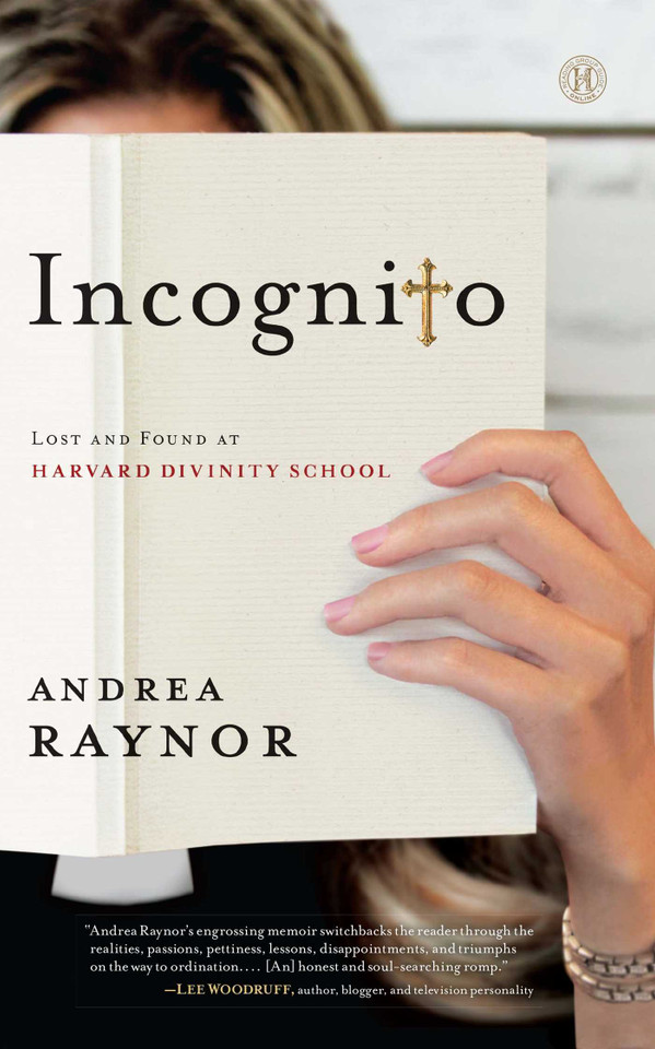 Incognito: Lost and Found at Harvard Divinity School book cover by Andrea Raynor