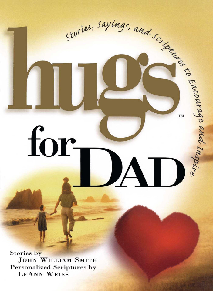 Hugs for Dad: Stories, Sayings, and Scriptures to Encourage and (Hugs Series) book cover by John Smith