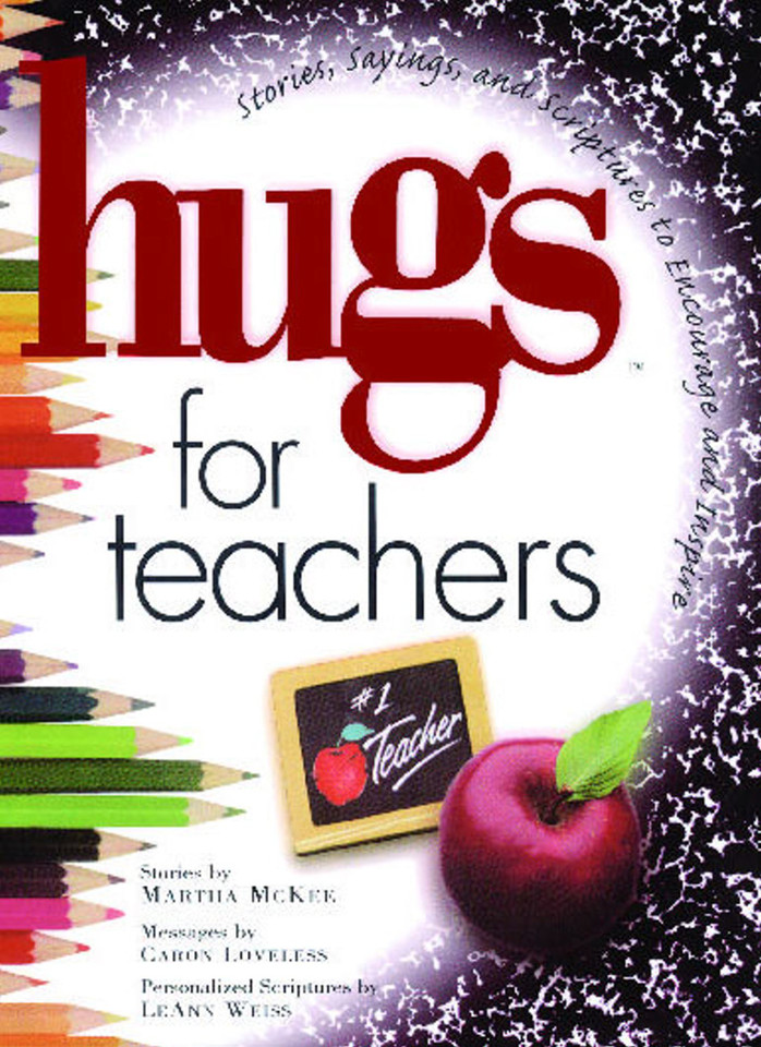 Hugs for Teachers: Stories, Sayings, and Scriptures to Encourage and (Hugs Series) book cover by Martha Mckee, Caron Chandler Loveless