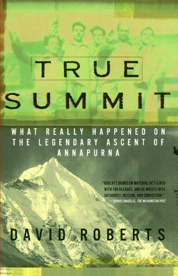 True Summit: What Really Happened on the Legendary Ascent of Annapurna book cover by David Roberts