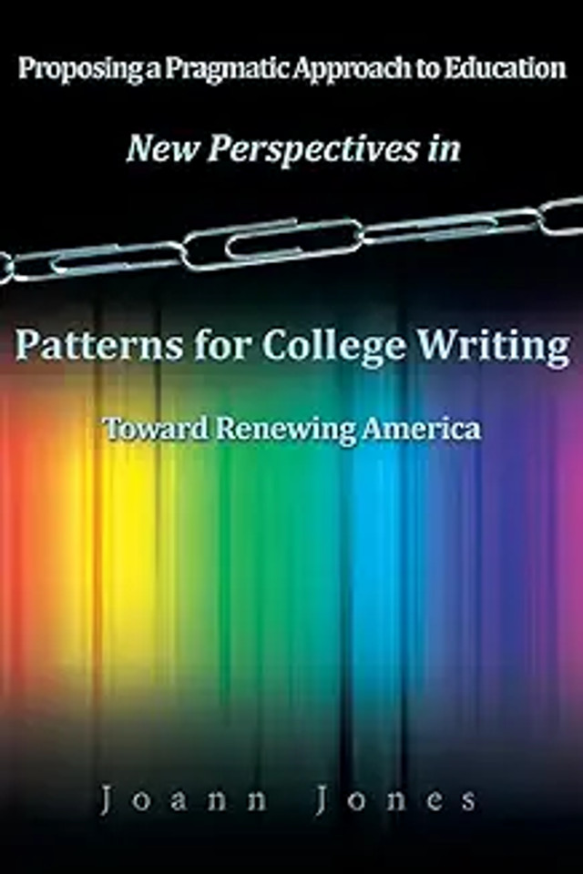New Perspectives in Patterns for College Writing Toward Renewing America New Perspectives in Patterns for College Writing Toward Renewing America