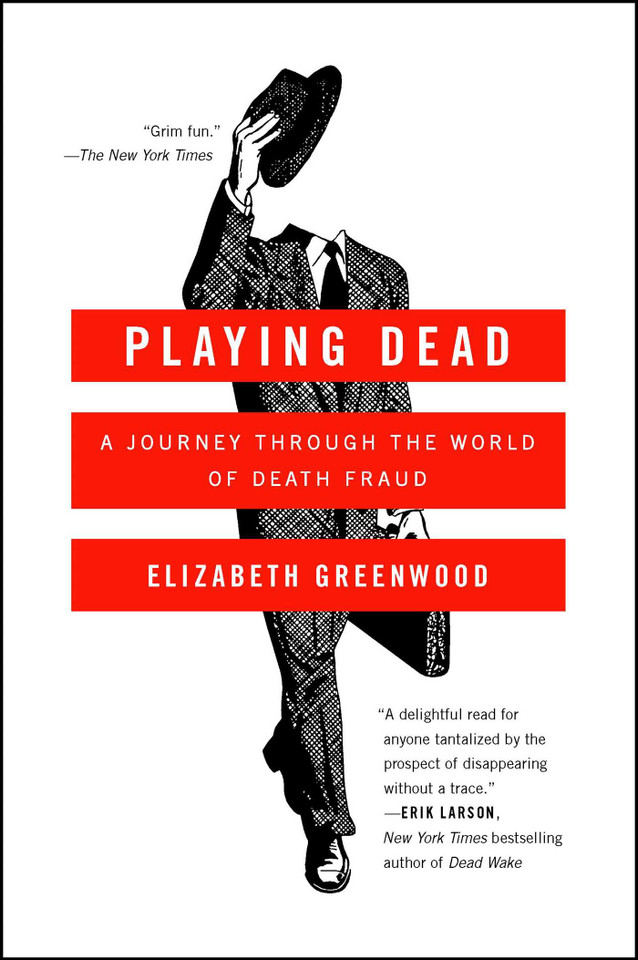Playing Dead: A Journey Through the World of Death Fraud book cover by Elizabeth Greenwood