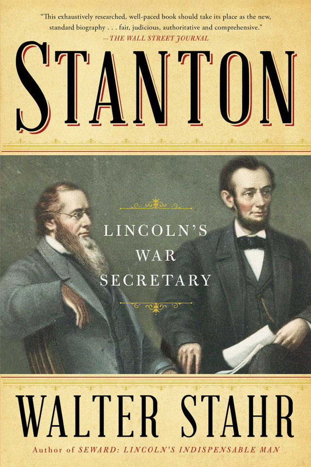 Stanton: Lincoln's War Secretary book cover by Walter Stahr