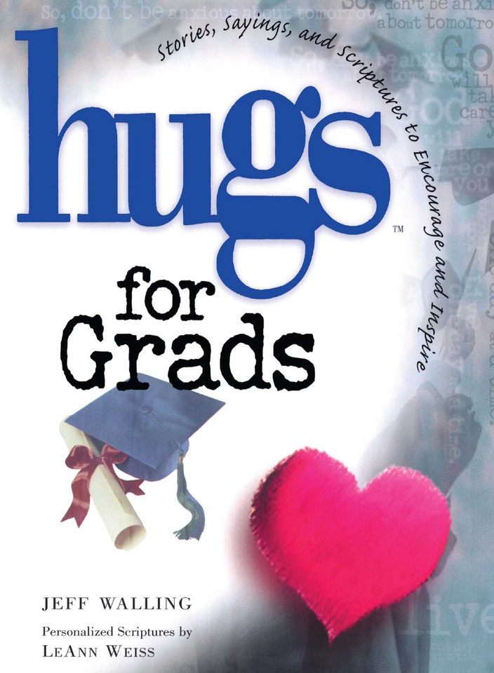 Hugs for Grads: Stories, Sayings, and Scriptures to Encourage and Inspire (Hugs Series) book cover by Jeff Walling
