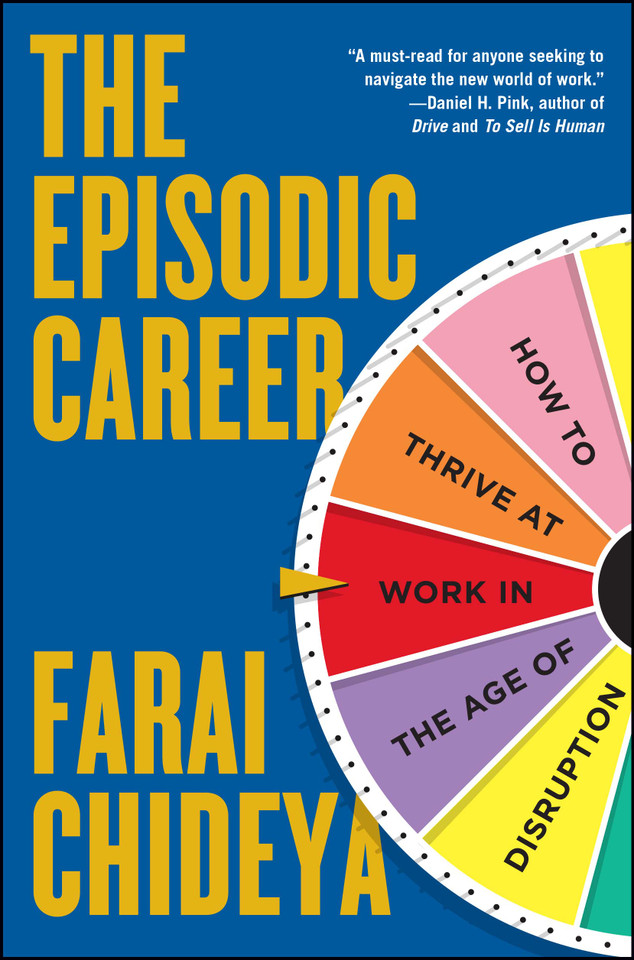 The Episodic Career: How to Thrive at Work in the Age of Disruption book cover by Farai Chideya