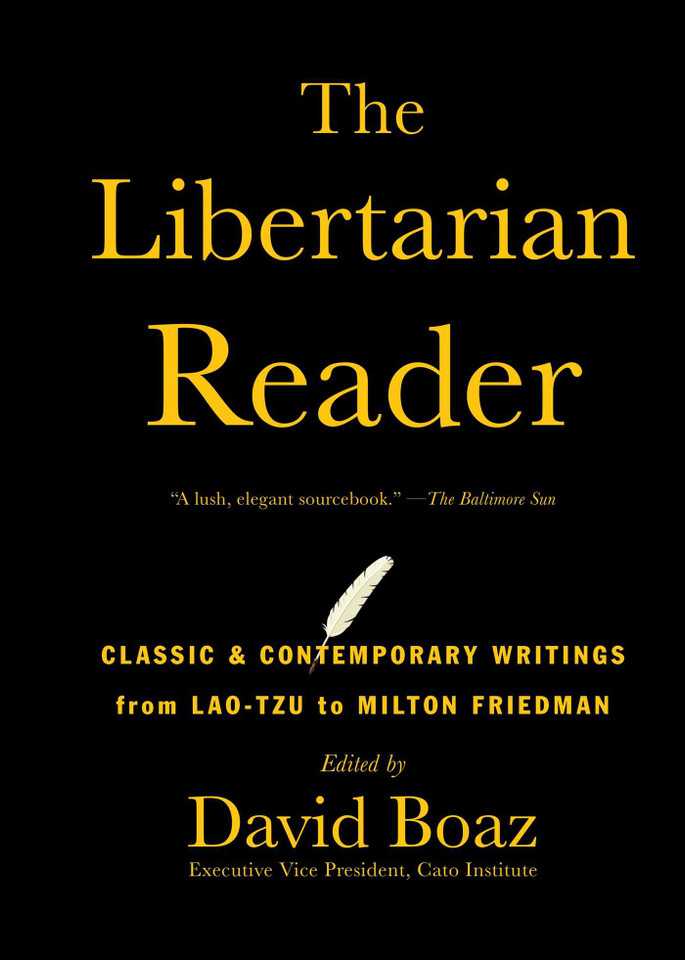 The Libertarian Reader: Classic & Contemporary Writings from Lao-Tzu to Milton Friedman book cover by 