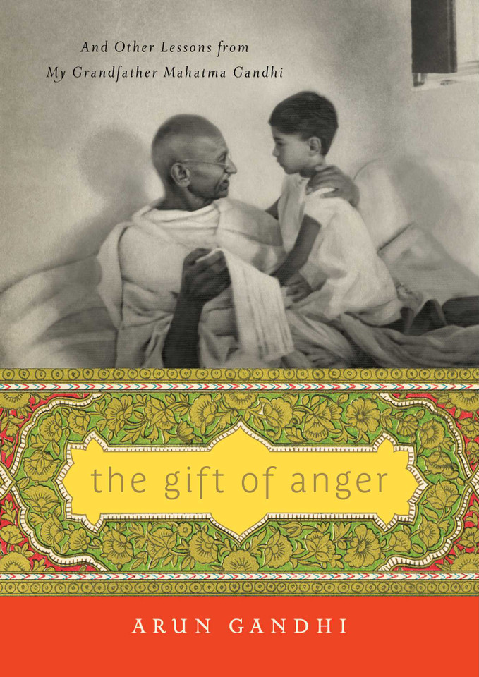 The Gift of Anger: And Other Lessons from My Grandfather Mahatma Gandhi book cover by Arun Gandhi