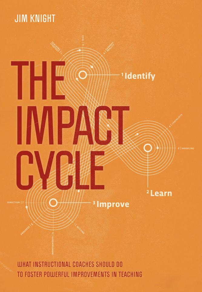 The Impact Cycle: What Instructional Coaches Should Do to Foster Powerful Improvements in Teaching book cover by Jim Knight
