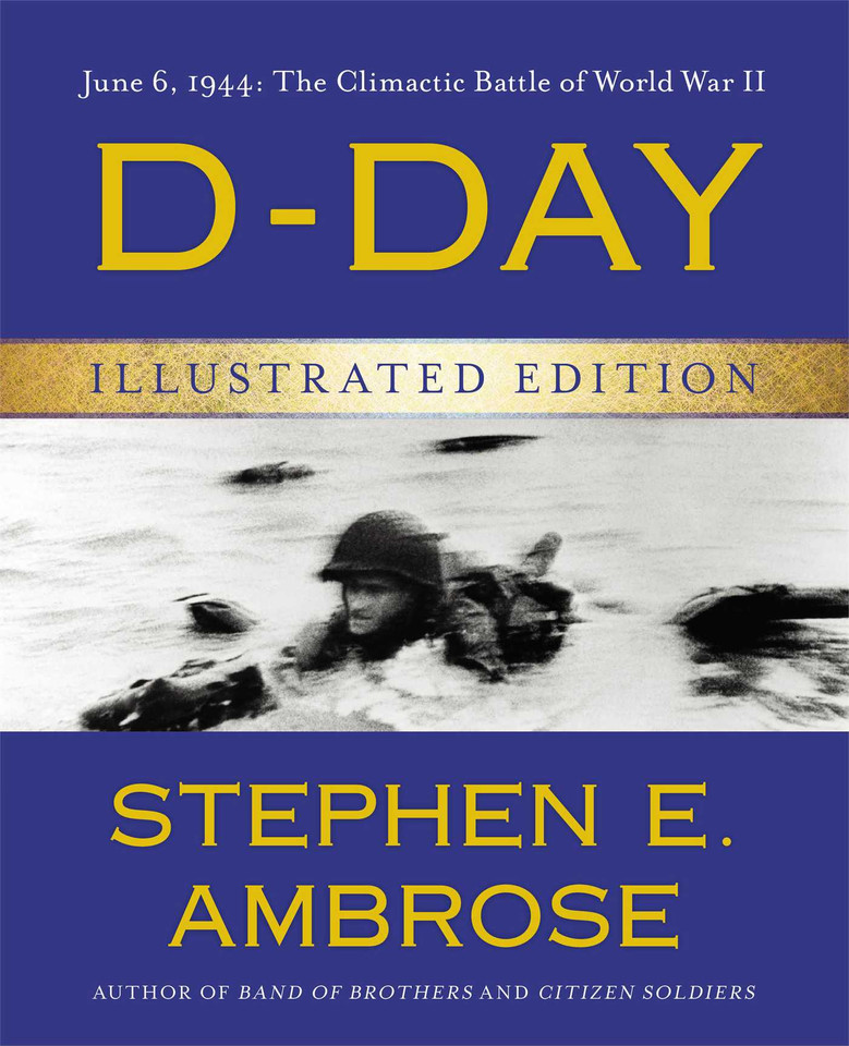 D-Day Illustrated Edition: June 6, 1944: The Climactic Battle of World War II book cover by Stephen E. Ambrose