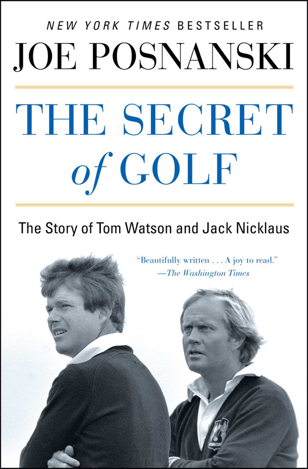 The Secret of Golf: The Story of Tom Watson and Jack Nicklaus book cover by Joe Posnanski