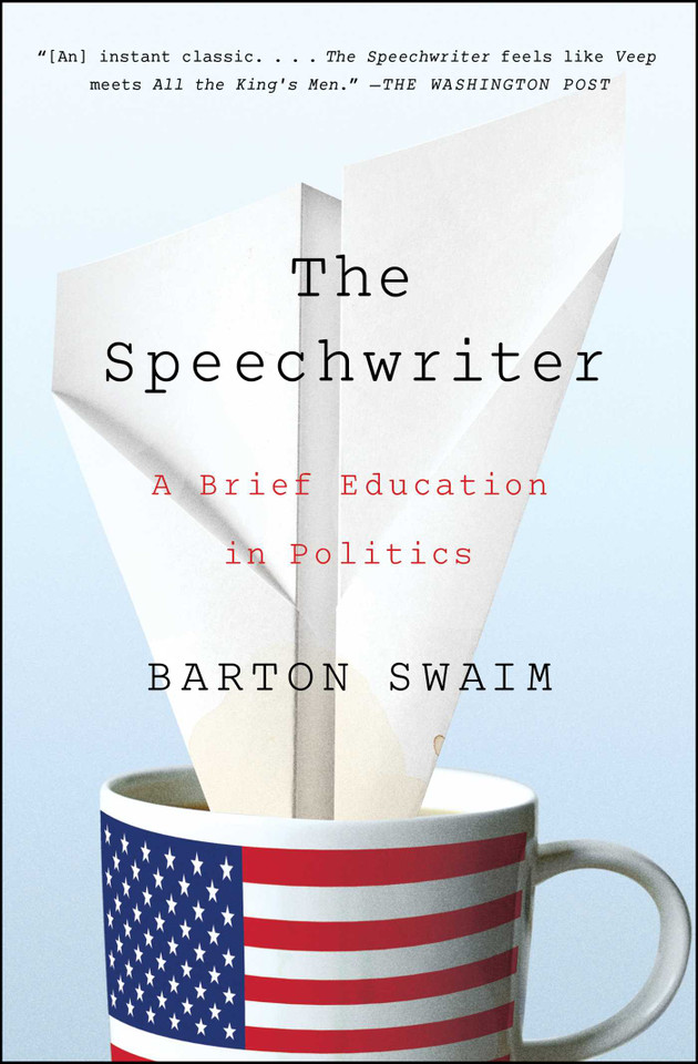 The Speechwriter: A Brief Education in Politics book cover by Barton Swaim