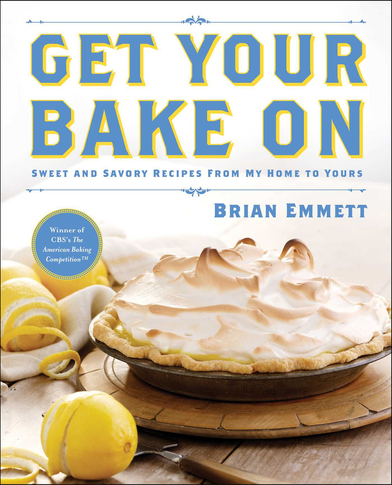 Get Your Bake On: Sweet and Savory Recipes from My Home to Yours book cover by Brian Emmett