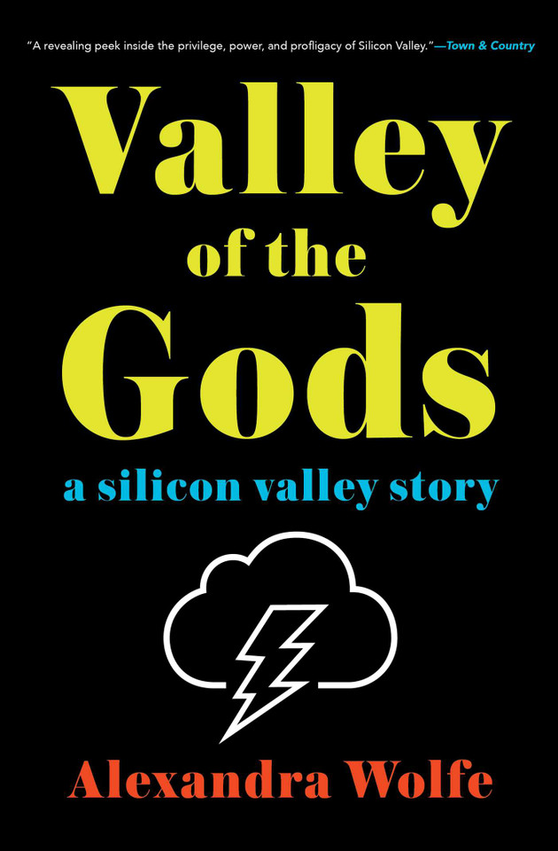 Valley of the Gods: A Silicon Valley Story book cover by Alexandra Wolfe