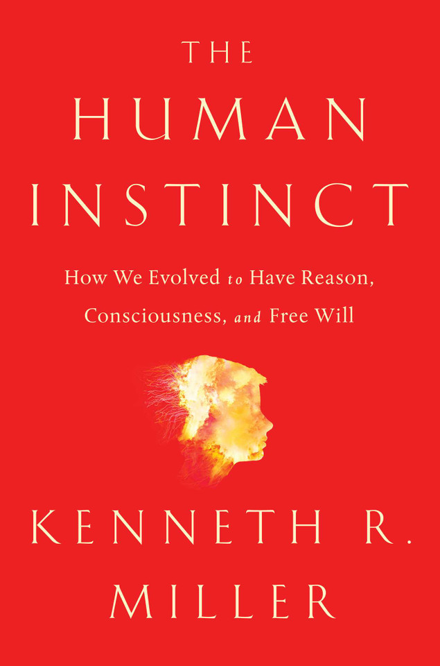 The Human Instinct: How We Evolved to Have Reason, Consciousness, and Free Will book cover by Kenneth R. Miller