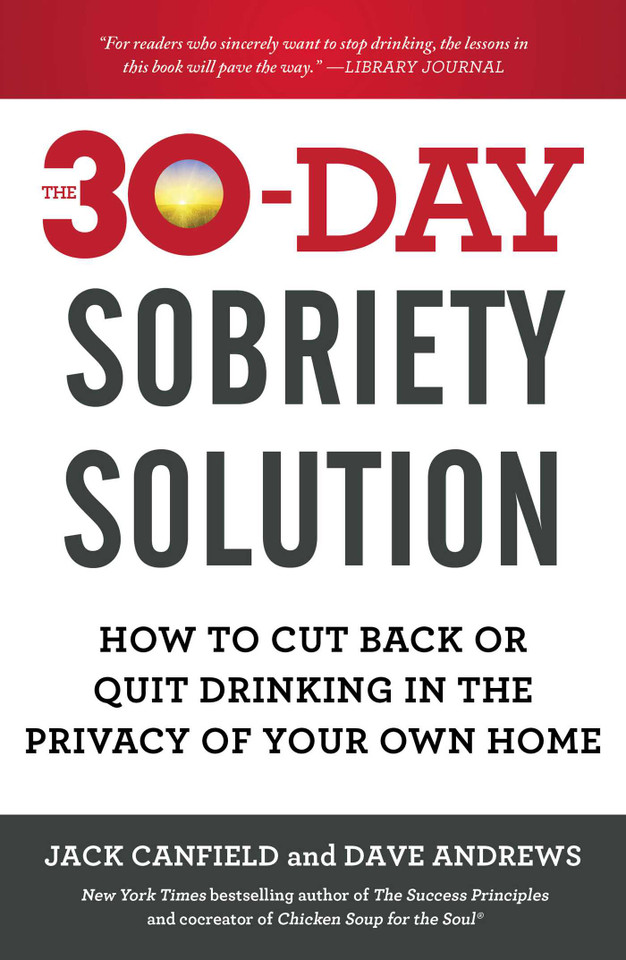 The 30-Day Sobriety Solution: How to Cut Back or Quit Drinking in the Privacy of Your Own Home book cover by Jack Canfield, Dave Andrews
