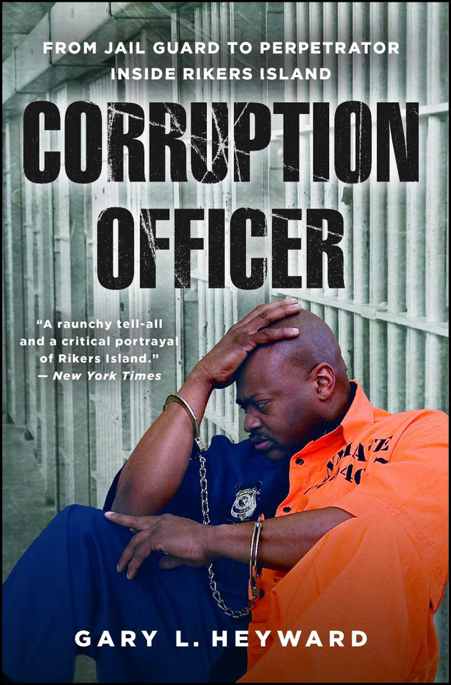 Corruption Officer: From Jail Guard to Perpetrator Inside Rikers Island book cover by Gary L. Heyward