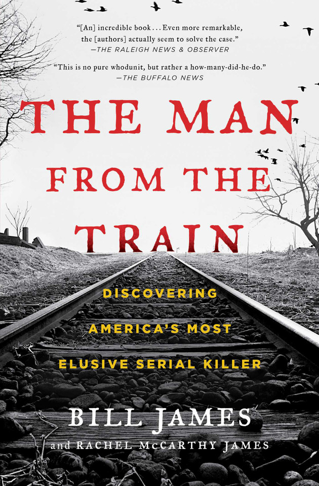 The Man from the Train: Discovering America's Most Elusive Serial Killer book cover by Bill James, Rachel McCarthy James