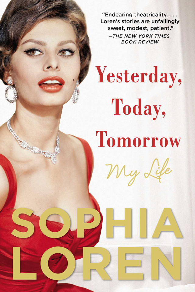 Yesterday, Today, Tomorrow: My Life book cover by Sophia Loren